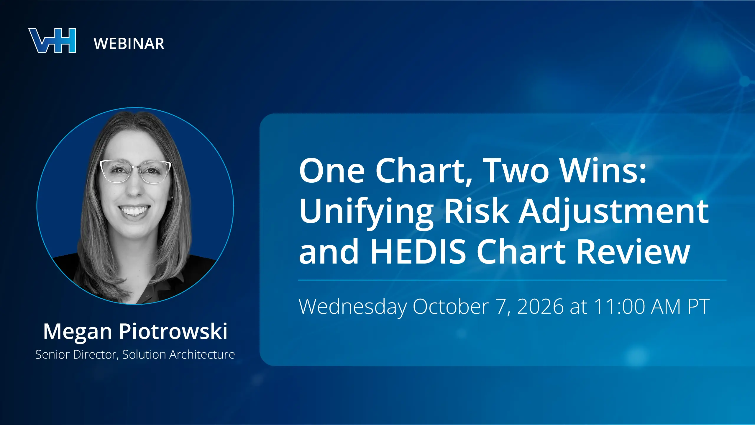 Virtix Health webinar hero graphic: Unifying Risk Adjustment and HEDIS Chart Review, with speaker Megan Piotrowski